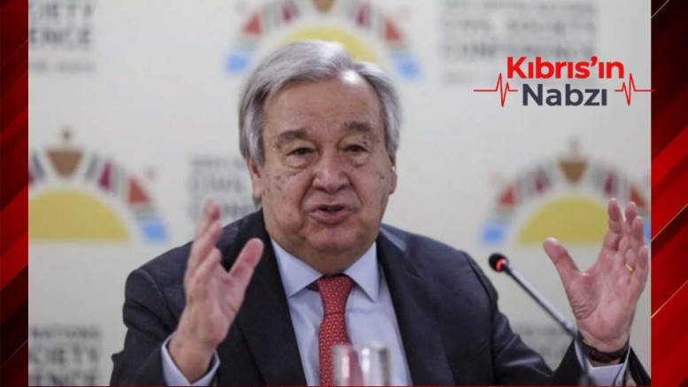 GUTERRES GYÖ'LER ARACILIĞIYLA KONFERANS TALEP ETTİ