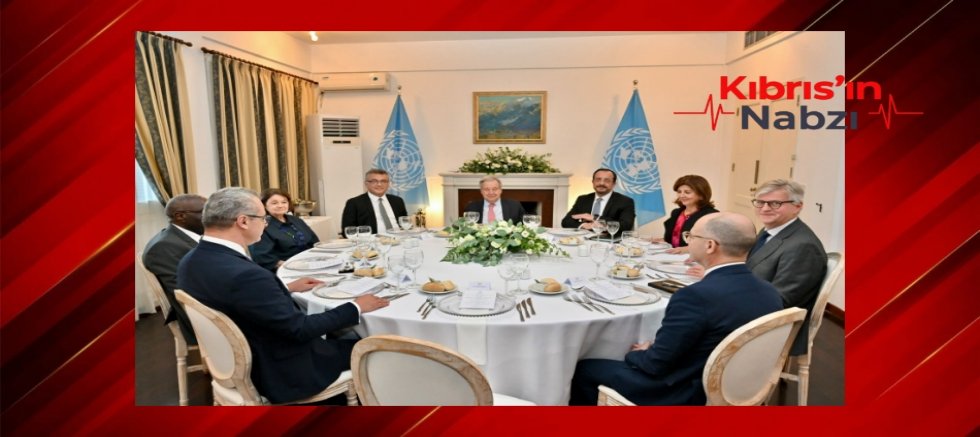 LİDERLER GUTERRES İLE AKŞAM YEMEĞİNDE BİR ARAYA GELDİ