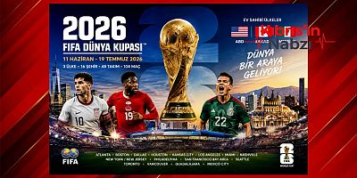 2026 FIFA DÜNYA KUPASI BU AKŞAM BAŞLIYOR