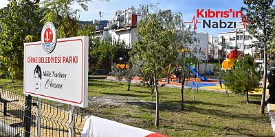 AKİLE NACİSOY’UN ADI GİRNE’DE PARKLA ÖLÜMSÜZLEŞTİ