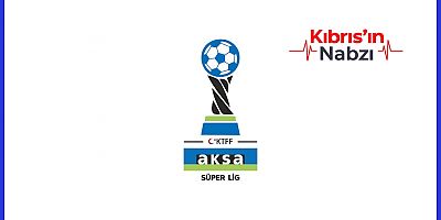 AKSA SÜPER LİG'DE 21'İNCİ HAFTA TAMAMLANDI