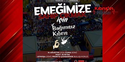 BAĞIMSIZ KIBRIS İÇİN 14 AĞUSTOS'TA EYLEM ÇAĞRISI
