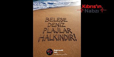 BAĞIMSIZLIK YOLU: PLAJLAR HALKINDIR