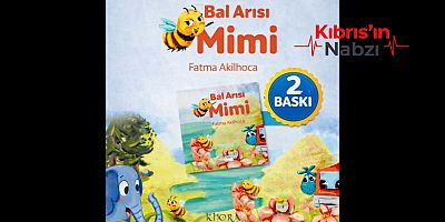 “BAL ARISI MİMİ” ADLI ÇOCUK KİTABININ İKİNCİ BASKISI YAPILDI