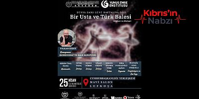 “BİR USTA VE TÜRK BALESİ” YARIN SANATSEVERLERLE BULUŞACAK
