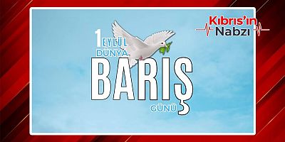BUGÜN DÜNYA BARIŞ GÜNÜ