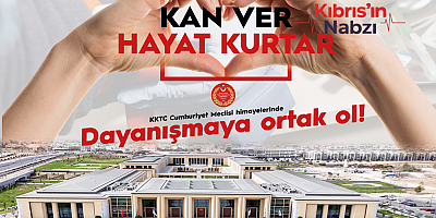 CUMHURİYET MECLİSİ’NDE KAN VER “DAYANIŞMAYA ORTAK OL” ETKİNLİĞİ