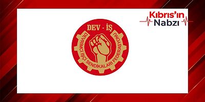DEV-İŞ: ARHUN'UN SÖZLERİ SOMUT GERÇEKLİKTEN TAMAMEN UZAK