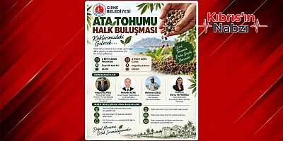 GİRNE BELEDİYESİ’NDEN “ATA TOHUMU HALK BULUŞMASI”
