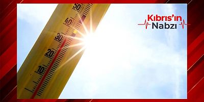HAVA SICAKLIĞI 37 DERECEYE KADAR YÜKSELECEK