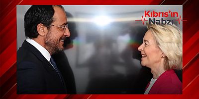 HRİSTODULİDİS VON DER LEYEN’LE BİRARAYA GELDİ