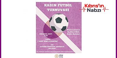 LEFKOŞA GENÇLİK DERNEĞİ KADIN FUTBOL TURNUVASI DÜZENLİYOR