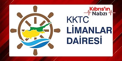 LİMANLAR DAİRESİ MÜDÜRLÜĞÜ’NDEN AÇIKLAMA