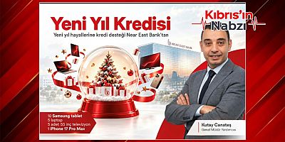 NEAR EAST BANK’TAN YENİ YIL PLANLARINA HEDİYELİ KREDİ DESTEĞİ