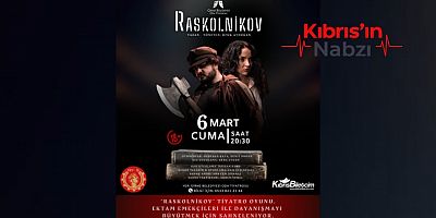 “RASKOLNİKOV” OYUNU CUMA GÜNÜ EKTAM EMEKÇİLERİ İÇİN SAHNELENECEK
