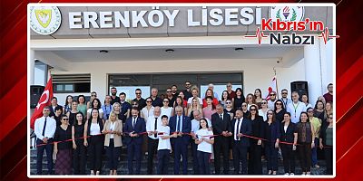 YENİLENEN ERENKÖY LİSESİ’NİN AÇILIŞINI GERÇEKLEŞTİRİLDİ